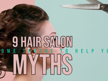 Nine Hair Salon Myths
